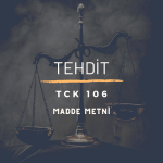 11TCK 106 Tehdit Suçu