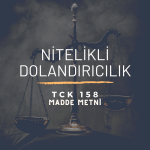 11TCK 158 Nitelikli Dolandırıcılık