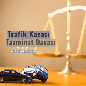 Trafik Kazası Tazminat