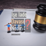 11İşe İade Davası