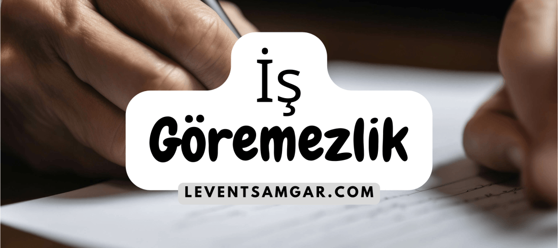 iş göremezlik 11iş göremezlik