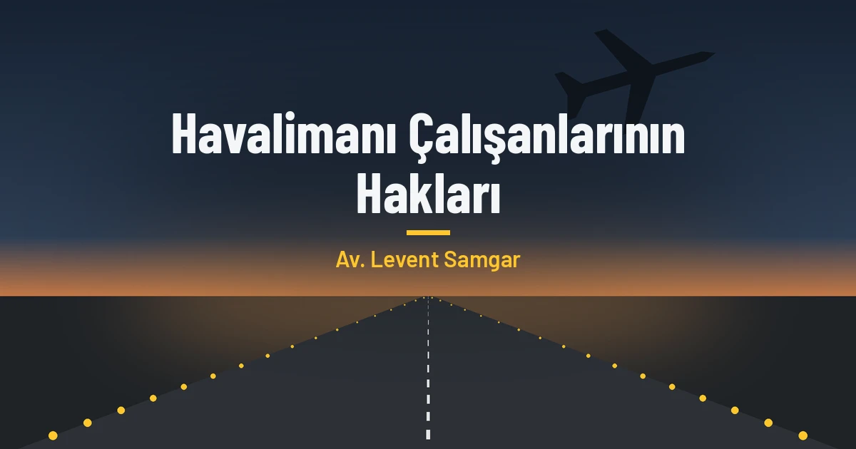 11havalimani calisanlarinin haklari one cikan (1)